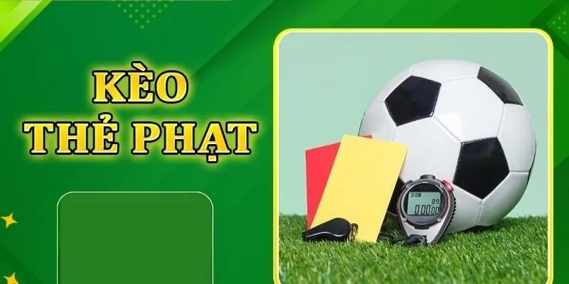 Các kiểu cược kèo thẻ phạt hấp dẫn nhất Okking